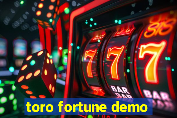 toro fortune demo