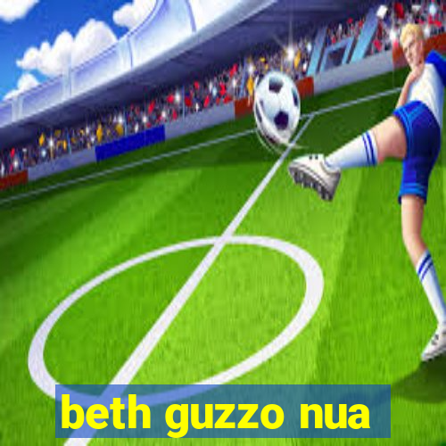 beth guzzo nua