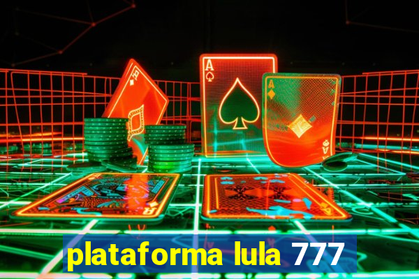 plataforma lula 777