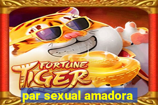 par sexual amadora