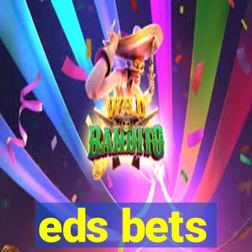 eds bets