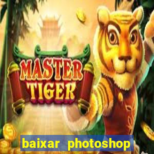 baixar photoshop beta crackeado