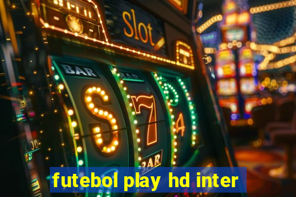 futebol play hd inter