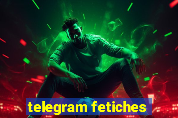 telegram fetiches