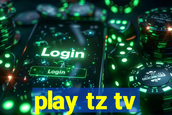 play tz tv