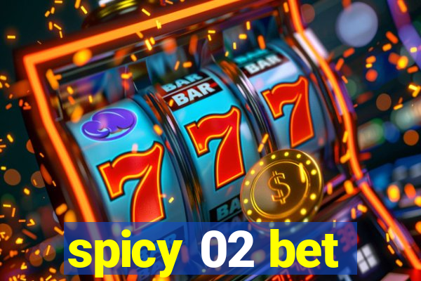 spicy 02 bet