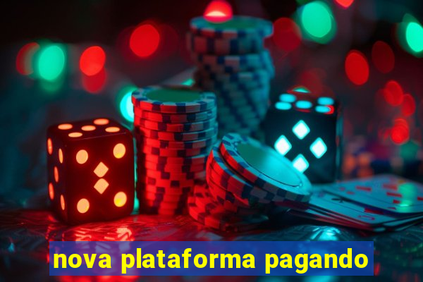 nova plataforma pagando