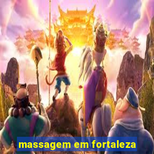 massagem em fortaleza