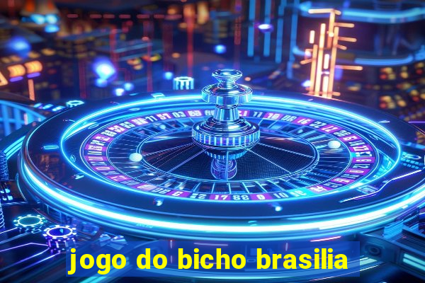 jogo do bicho brasilia