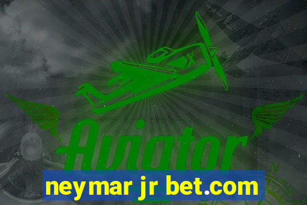 neymar jr bet.com