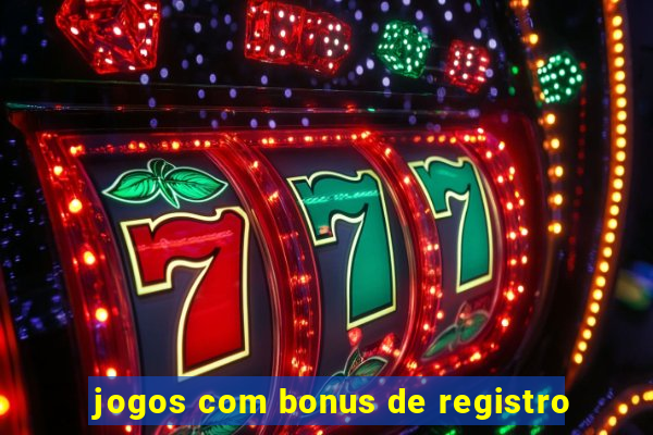 jogos com bonus de registro