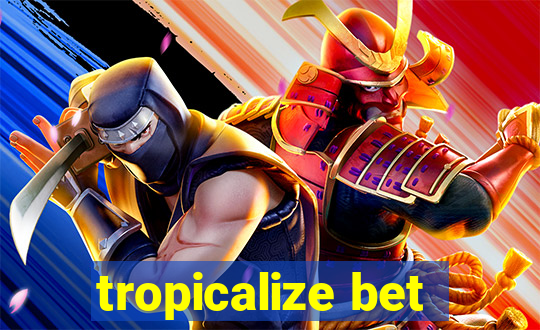 tropicalize bet