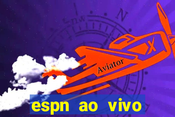 espn ao vivo online grátis