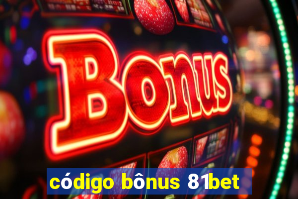 código bônus 81bet