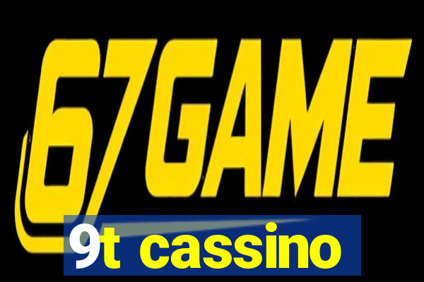 9t cassino