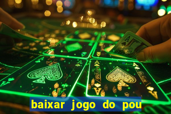 baixar jogo do pou no play store