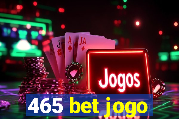 465 bet jogo