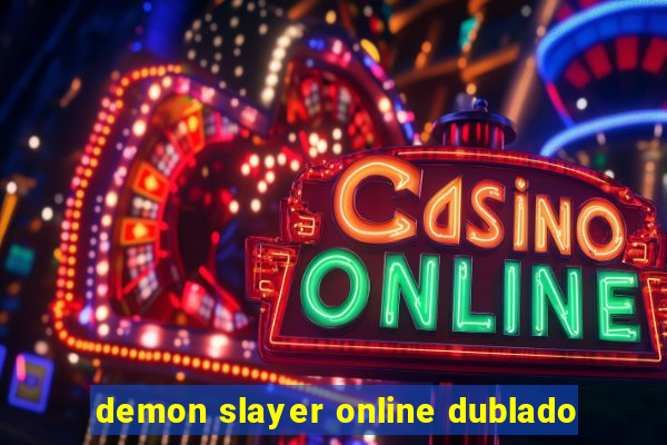 demon slayer online dublado