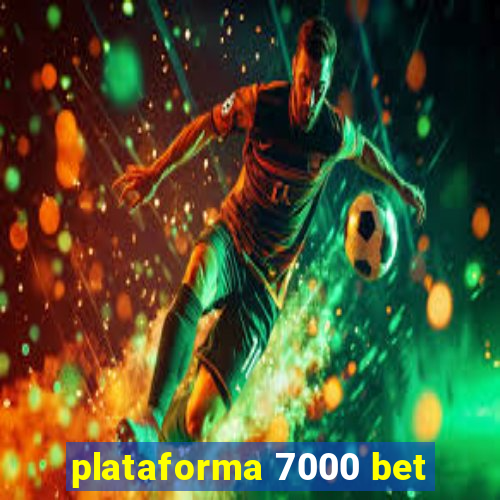 plataforma 7000 bet