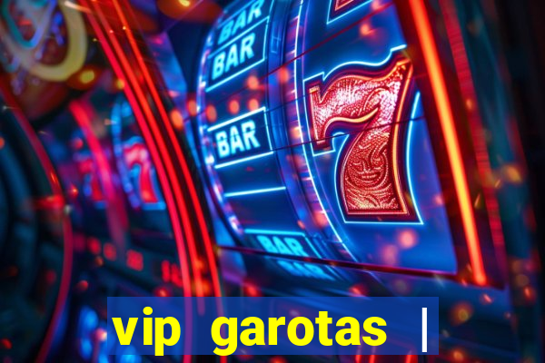 vip garotas | acompanhantes santa maria