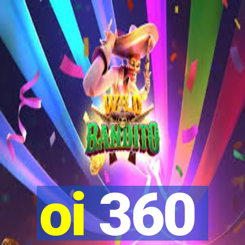 oi 360