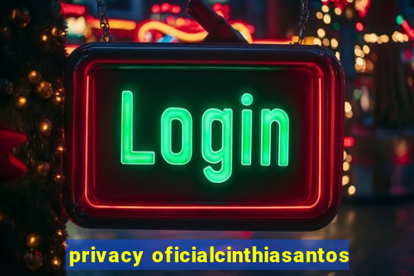 privacy oficialcinthiasantos