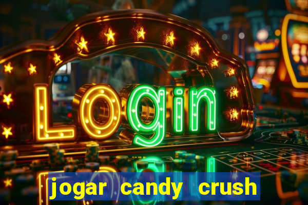 jogar candy crush e ganhar dinheiro