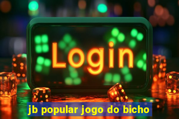 jb popular jogo do bicho