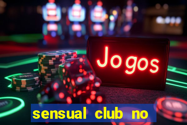 sensual club no esporte interativo