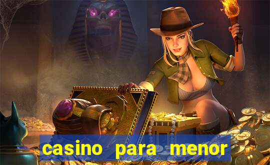 casino para menor de 18