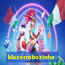 blazerrobozinho