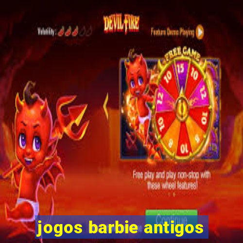 jogos barbie antigos