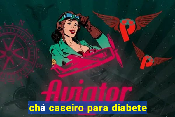 chá caseiro para diabete