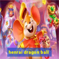 henrai dragon ball