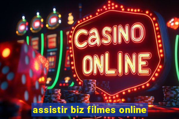 assistir biz filmes online