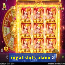 royal slots alano 3