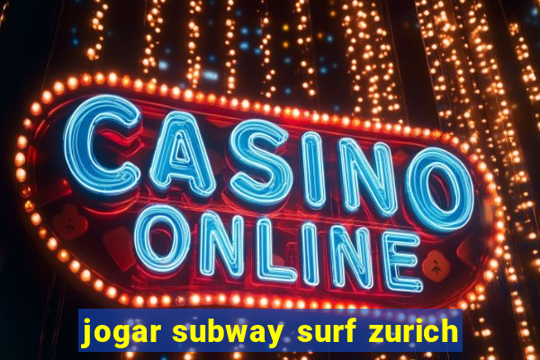 jogar subway surf zurich