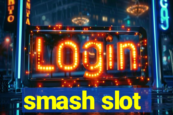 smash slot