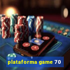 plataforma game 70