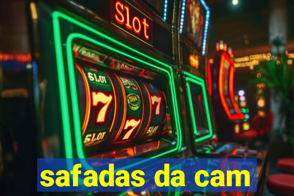 safadas da cam