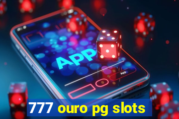 777 ouro pg slots