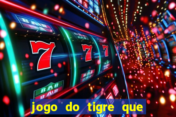 jogo do tigre que dao bonus no cadastro