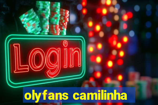 olyfans camilinha