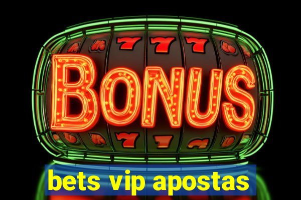 bets vip apostas