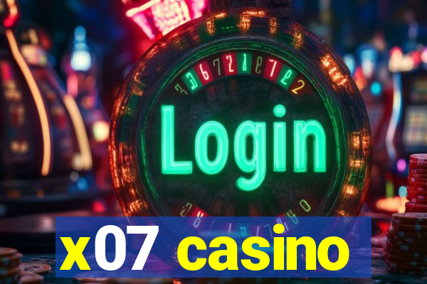 x07 casino