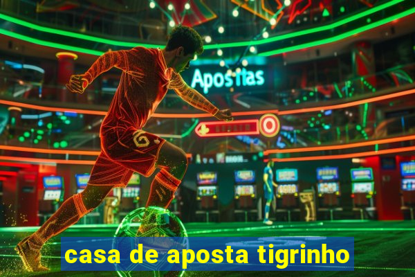 casa de aposta tigrinho