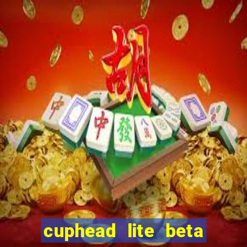 cuphead lite beta 9.1 download