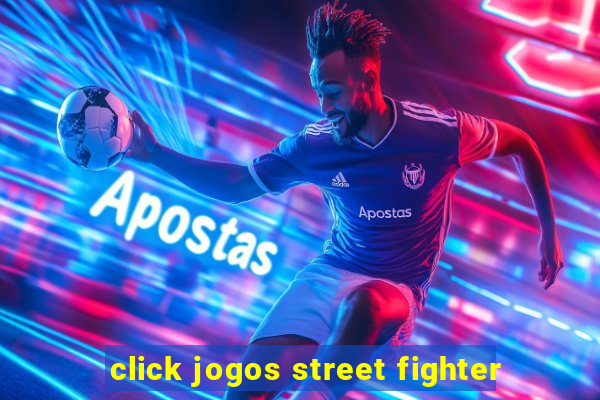 click jogos street fighter