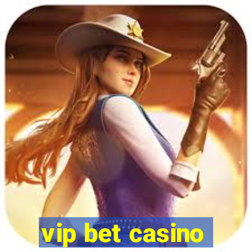 vip bet casino