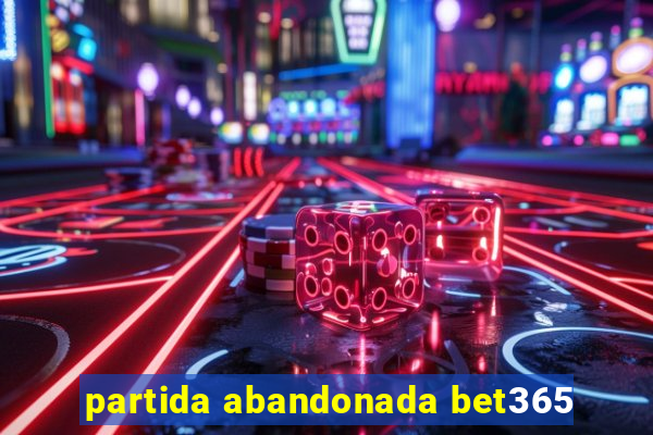 partida abandonada bet365